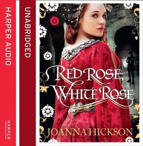 Red Rose, White Rose di Joanna Hickson edito da Harpercollins Publishers