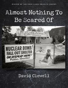 Almost Nothing to Be Scared of di David Clewell edito da UNIV OF WISCONSIN PR
