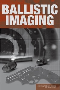 Ballistic Imaging di National Research Council, Division on Engineering and Physical Sci, National Materials Advisory Board edito da NATL ACADEMY PR