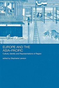 Europe and the Asia-Pacific di Stephanie Lawson edito da Taylor & Francis Ltd