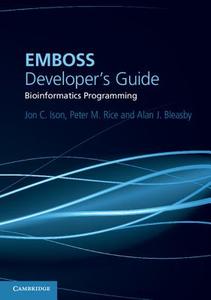 EMBOSS Developer's Guide di Jon C. Ison edito da Cambridge University Press