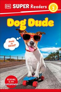 DK Super Readers Level 2 Dog Dude di Dk edito da DK Publishing (Dorling Kindersley)