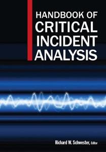 Handbook of Critical Incident Analysis di Richard W. Schwester edito da Taylor & Francis Ltd