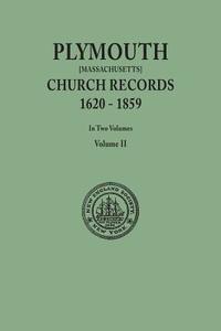 Plymouth Church Records, 1620-1859 [Massachusetts]. In Two Volumes. Volume II di in the City of New York New England Soc edito da Clearfield