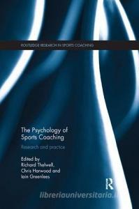 The Psychology of Sports Coaching di Richard Thelwell edito da Taylor & Francis Inc