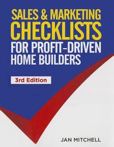 Sales & Marketing Checklists: For Profit-Driven Home Builders di Jan Mitchell edito da NATL ASSN OF HOME BUILDERS