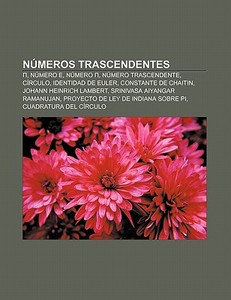 Números trascendentes di Fuente Wikipedia edito da Books LLC, Reference Series