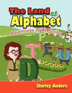 The Land of Alphabet di Shirley Anders edito da Xlibris