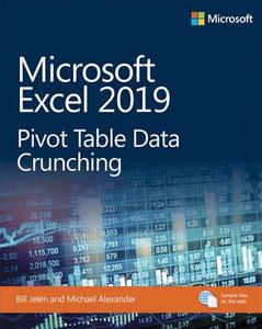Microsoft Excel 2019 Pivot Table Data Crunching di Bill Jelen, Michael Alexander edito da Microsoft Press,U.S.