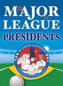 Major League Presidents di David Langston edito da MILL CITY PR