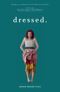 dressed. di ThisEgg edito da Oberon Books Ltd