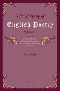 The Shaping of English Poetry - Volume IV di Gerald Morgan edito da Lang, Peter