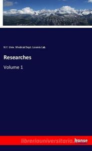 Researches di N. Y. Univ. Medical Dept. Loomis Lab. edito da hansebooks