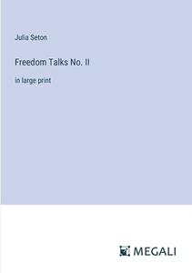 Freedom Talks No. II di Julia Seton edito da Megali Verlag