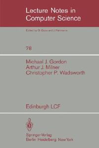Edinburgh LCF di M. Gordon, R. Milner, C. P. Wadsworth edito da Springer Berlin Heidelberg