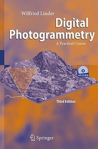Digital Photogrammetry di Wilfried Linder edito da Springer-verlag Berlin And Heidelberg Gmbh & Co. Kg