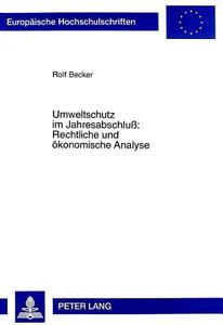 Umweltschutz im Jahresabschluß: Rechtliche und ökonomische Analyse di Rolf Becker edito da Lang, Peter GmbH