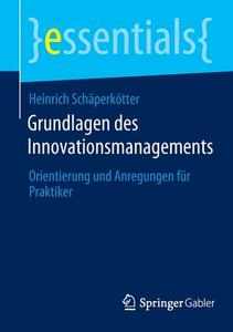 Grundlagen des Innovationsmanagements di Heinrich Schäperkötter edito da Springer Fachmedien Wiesbaden