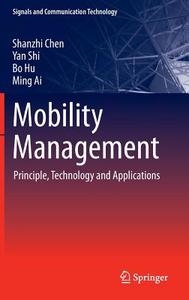Mobility Management di Shanzhi Chen, Yan Shi, Bo Hu, Ming Ai edito da Springer-Verlag GmbH