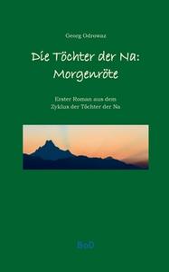 Töchter der Na Morgenröte di Georg Odrowaz edito da Books on Demand