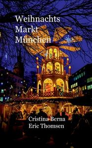 Weinachtsmarkt München di Cristina Berna, Eric Thomsen edito da Books on Demand