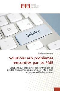 Solutions aux problèmes rencontrés par les PME di Boudjemaa Amroune edito da Editions universitaires europeennes EUE
