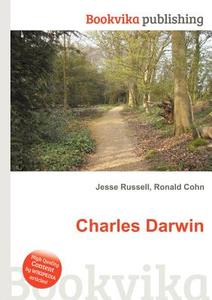 Charles Darwin di Jesse Russell, Ronald Cohn edito da Book On Demand Ltd.