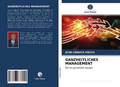 GANZHEITLICHES MANAGEMENT di John Chibaya Mbuya edito da Verlag Unser Wissen