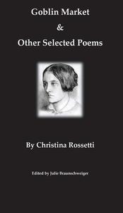 Test Book - Goblin Market & Other Selected Poems di Christina Rossetti edito da UNKNOWN