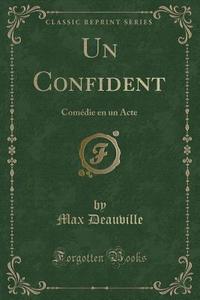 Un Confident di Max Deauville edito da Forgotten Books