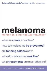 Melanoma Prevention, Detection, And Treatment di Catherine M. Poole, DuPont Guerry edito da Yale University Press