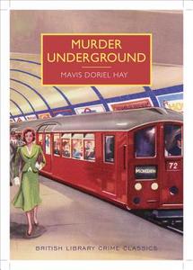 Murder Underground di Mavis Doriel Hay edito da British Library Publishing