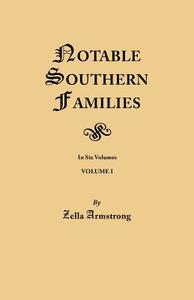 Notable Southern Families. Volume I di Zella Armstrong edito da Clearfield
