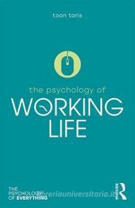 The Psychology of Working Life di Toon Taris edito da Taylor & Francis Ltd.