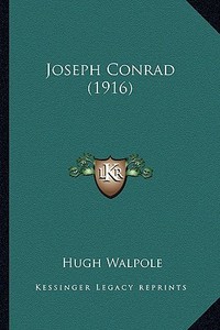 Joseph Conrad (1916) di Hugh Walpole edito da Kessinger Publishing