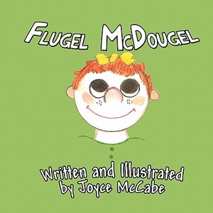 Flugel McDougel di Joyce McCabe edito da America Star Books
