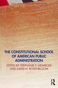 The Constitutional School of American Public Administration edito da Taylor & Francis Inc