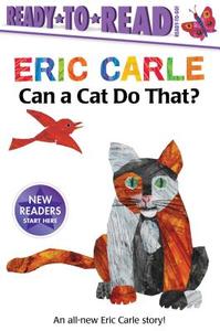 Can a Cat Do That? di Eric Carle edito da SIMON SPOTLIGHT