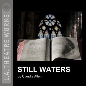Still Waters di Claudia Allen edito da LA Theatre Works