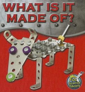What Is It Made Of? di Amy S. Hansen edito da Rourke Publishing (FL)
