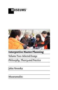 Interpretive Master Planning di John A Veverka edito da Museumsetc