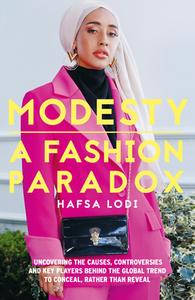 Modesty: A Fashion Paradox di Hafsa Lodi edito da Neem Tree Press Limited