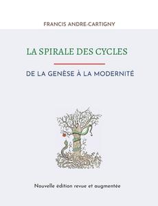La Spirale des Cycles di Francis Andre-Cartigny edito da Books on Demand