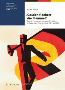 ¿Golden flackert die Flamme!¿ di Marcel Böhles edito da Metropol Verlag
