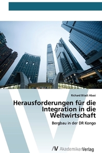 Herausforderungen für die Integration in die Weltwirtschaft di Richard Biladi Abasi edito da AV Akademikerverlag