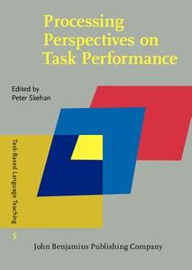Processing Perspectives On Task Performance edito da John Benjamins Publishing Co