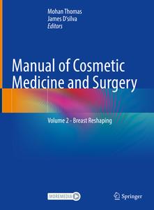 Manual of Cosmetic Medicine and Surgery: Volume 2 - Breast Reshaping edito da SPRINGER NATURE