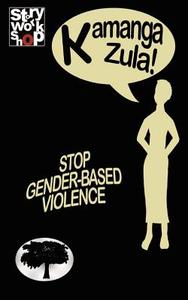Gender Based Violence. Twenty Three Stories di Kamanga Zula edito da AFRICAN BOOKS COLLECTIVE