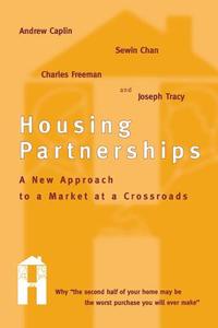 Housing Partnerships di Andrew Caplin, Sewin Chan, Charles Freeman, Joseph Tracy edito da Mit Press Ltd
