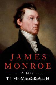 James Monroe: A Life di Tim McGrath edito da DUTTON BOOKS